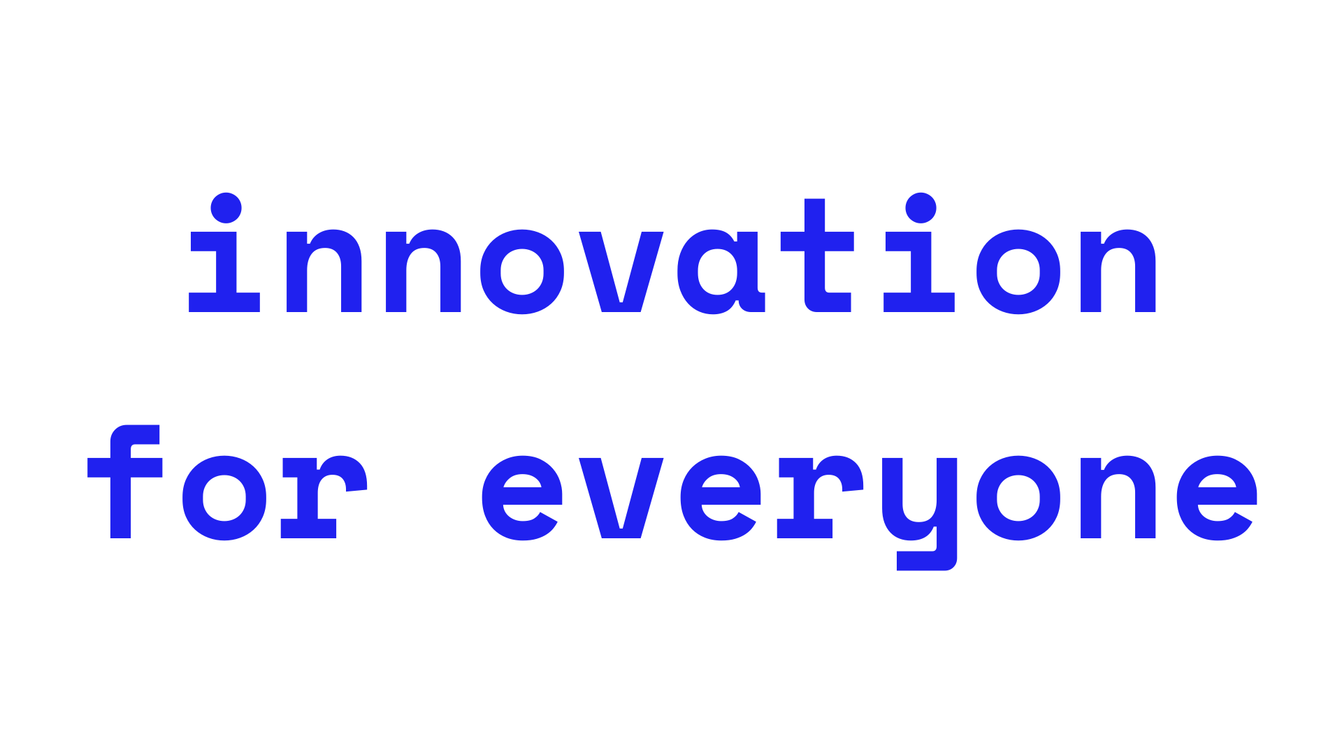 Innovation for Everyone