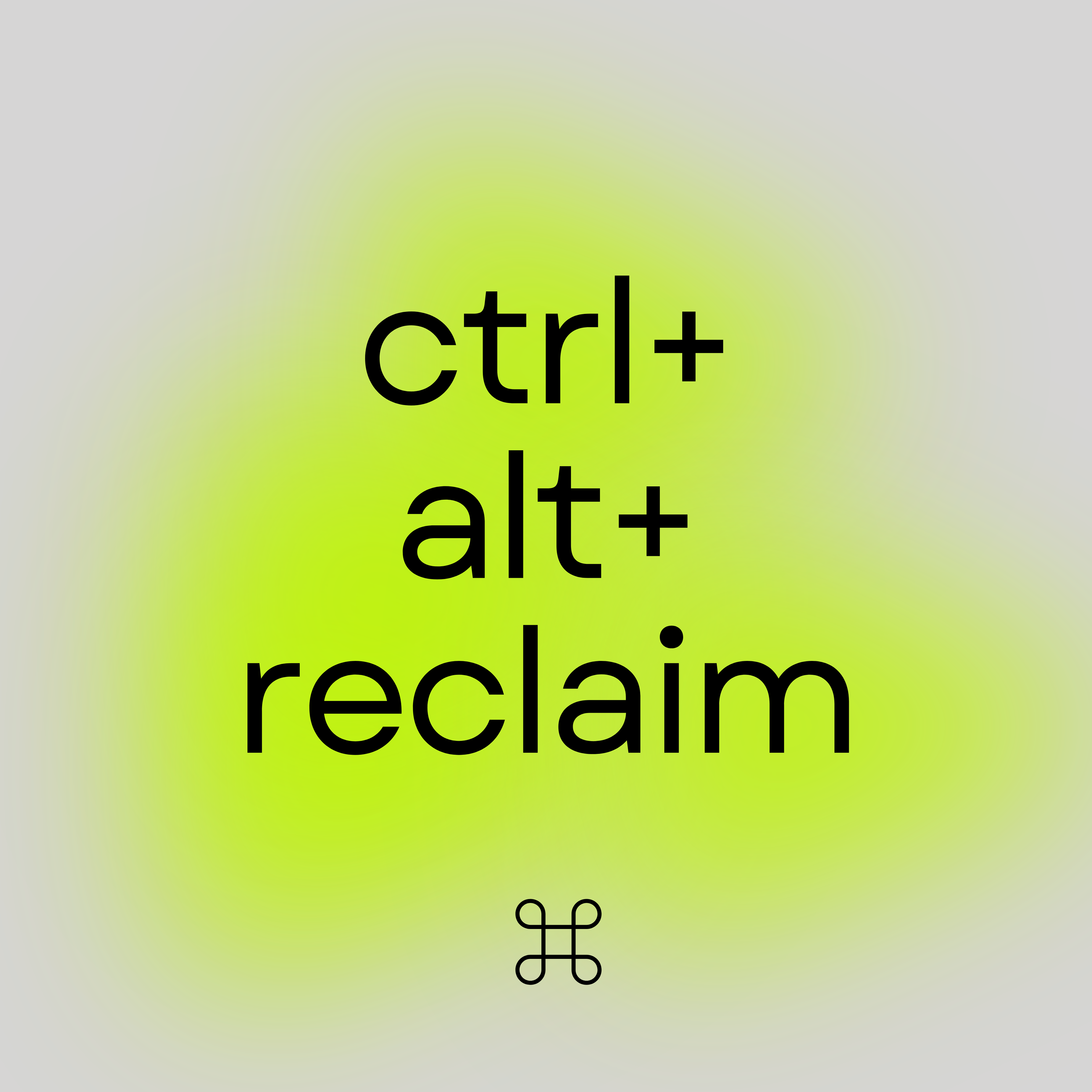 Ctrl + Alt + Reclaim